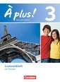 A plus! - Nouvelle édition / Band 3 - Grammatikheft