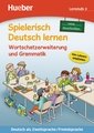 Spielerisch Deutsch lernen, neue Geschichten - Wortschatzerweiterung und Grammatik - Lernstufe 2