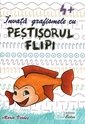 Invata grafismele cu pestisorul Flipi, 4+ ani 	
Invata grafismele cu pestisorul Flipi, 4+