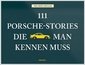 111 Porsche-Stories die man kennen muss. Bd.1