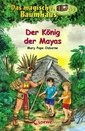 Das magische Baumhaus 51 - Der König der Mayas
