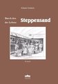 Durch den Steppensand des Leben