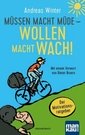 Müssen macht müde - Wollen macht wach!