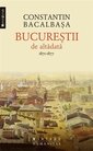 Bucurestii de altadata Vol. I - 1871-1877