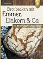 Brot backen mit Emmer, Einkorn&Co. im Brotbackautomaten