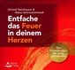 Entfache das Feuer in deinem Herzen, Audio-CD