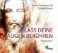 Lass deine Augen berühren, 1 Audio-CD