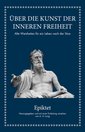 Epiktet:Über die Kunst der inneren Freiheit