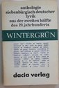 Wintergrün. Anthologie siebenbürgisch-deutscher Lyrik aus der zweiten Hälfte des 19. Jahrhunderts