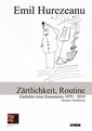 Zärtlichkeit, Routine. Gedichte eines Knauserers 1979 - 2019 : Tandrete, rutina. Poemele unui parcimonios 1979 - 2019.